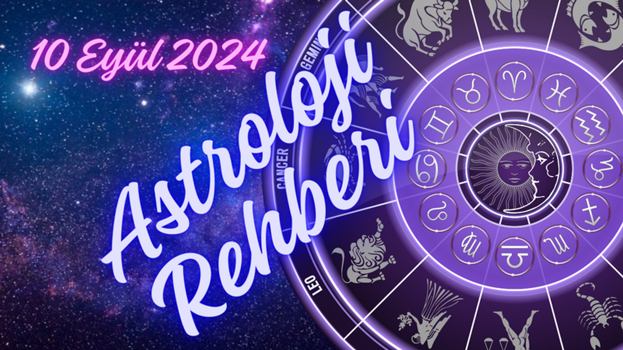 Gökyüzü Rehberi: 10 Eylül 2024’te İlişkilerde Denge, İşte Strateji Zamanı!