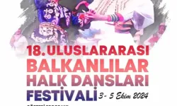 Uluslararası Balkanlılar Halk Dansları Festivali başlıyor