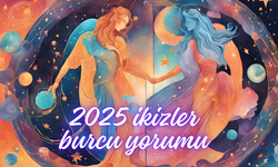 2025 Yılı İkizler Burcu Detaylı Yorumu