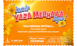 İzmir Kültürpark’ta “Yaza Merhaba Festivali” başlıyor