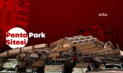Depremde 115 kişiye mezar olan Penta Park Sitesi'ne ilişkin 13 kamu görevlisi hakkında dava açıldı