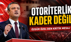 Özgür Özel: Otoriterlik Türkiye'nin Kaderi Değildir