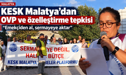 KESK Malatya’dan OVP ve özelleştirme kararlarına tepki: “Emekçiden al, sermayeye aktar”