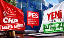 Avrupa Sosyalist Partisi'nden CHP ve YENİ Parti kararı: CHP askıya alındı, YENİ Parti oy birliğiyle kabul edildi