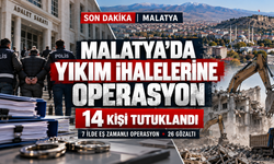 Malatya'da yıkım ihalelerine rüşvet operasyonu: 3'ü kamu görevlisi 14 kişi tutuklandı