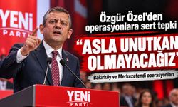 Özgür Özel'den Bakırköy ve Merkezefendi operasyonlarına sert tepki: “Asla unutkan olmayacağız”