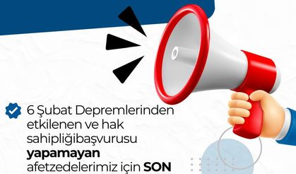 AFAD, hak sahipliği başvurusu yapamayan afetzedelere 2 günlük ek süre tanıdı