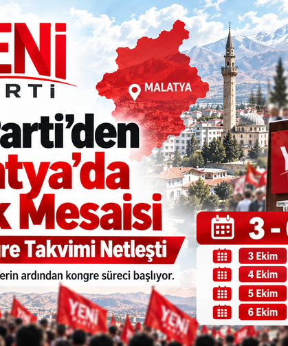 Yeni Parti’den Malatya’da Sandık Mesaisi: İlçe Kongre Takvimi Netleşti
