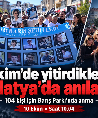 10 Ekim Ankara Garı saldırısında yaşamını yitirenler Malatya'da anılacak