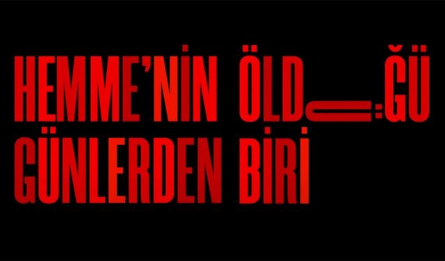 Türkiye'nin Oscar adayı "Hemme'nin Öldüğü Günlerden Biri" filmi oldu