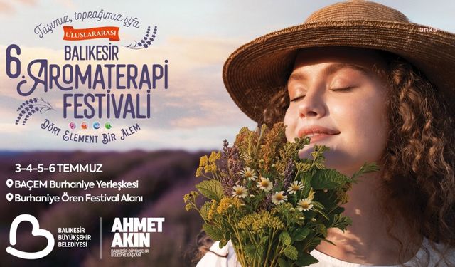 Uluslararası 6. Balıkesir Aromaterapi Festivali başlıyor