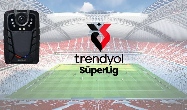 Trendyol Süper Lig ve Trendyol 1. Lig maçlarında yaka kamerası kullanımı başladı