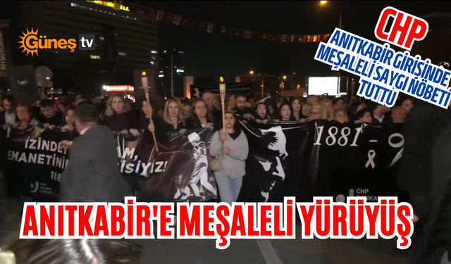 CHP Ankara’dan Anıtkabir’e Meşaleli Saygı Yürüyüşü