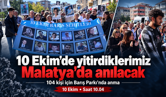 10 Ekim Ankara Garı saldırısında yaşamını yitirenler Malatya'da anılacak