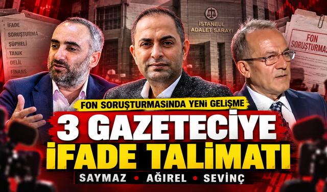 Fon soruşturmasında 3 gazeteci hakkında ifade talimatı: Saymaz, Ağırel ve Sevinç