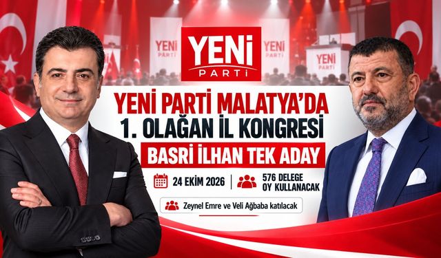 YENİ Parti Malatya'da 1. Olağan İl Kongresi'ne hazırlanıyor: Basri İlhan tek aday