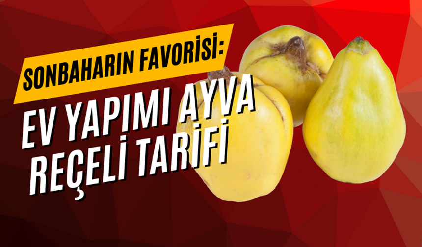 Sonbaharın Favorisi: Ev Yapımı Ayva Reçeli Tarifi