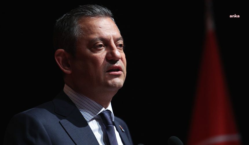 CHP Genel Başkanı Özel: Özlem Gürses’e ev hapsi tam bir akıl, vicdan ve hukuk tutulması