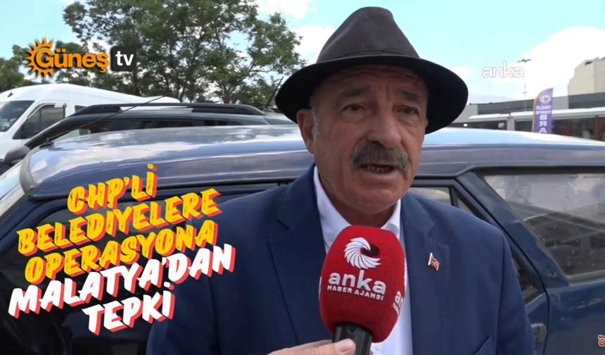 Operasyona Malatya'dan tepki: "Böyle yaptığı sürece İmamoğlu güçleniyor"