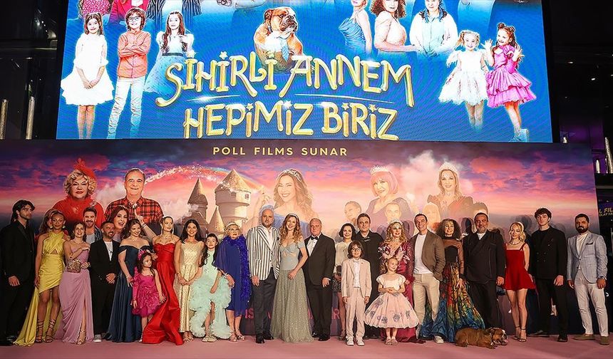 "Sihirli Annem: Hepimiz Biriz" filminin galası yapıldı