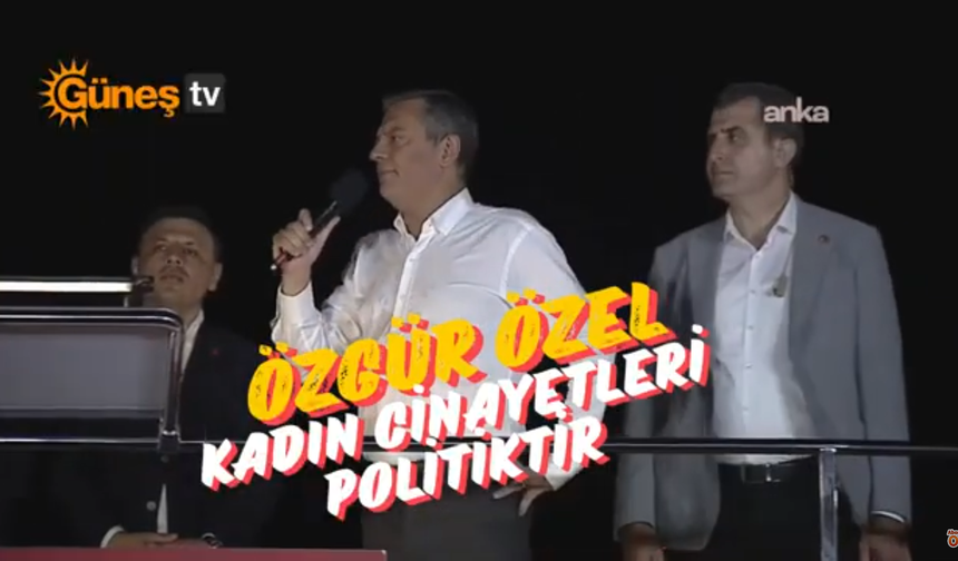 Özgür Özel: "Kadın Cinayetleri Politiktir, Bu Düzenin Hesabını Soracağız"