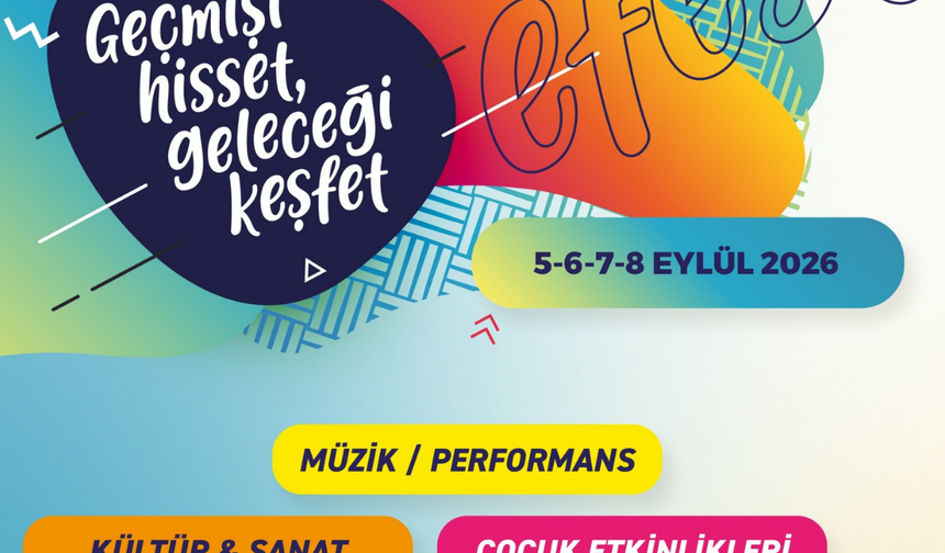 EFEST 2026 Coşkusu Başlıyor: 4 Gün Sürecek Dev Festivalin Detayları Belli Oldu