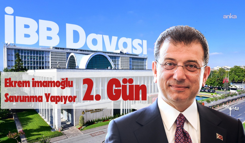 Ekrem İmamoğlu'ndan İBB Davasında Çarpıcı Savunma: "Tek Bir Belge Yok"