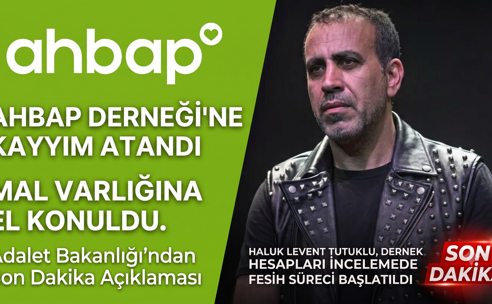 Ahbap Derneği'nin Mal Varlığı Kayyıma Devredildi: Adalet Bakanlığı Kararı Duyurdu