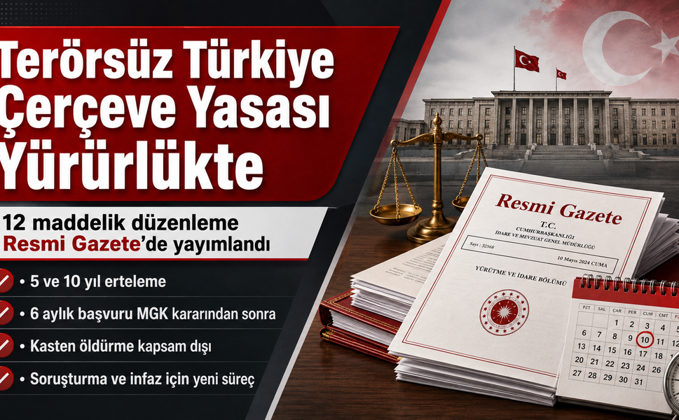Terörsüz Türkiye Çerçeve Yasası Yürürlükte: 12 Maddede Kimleri Kapsıyor, İnfaz Ertelemesi Nasıl Uygulanacak?