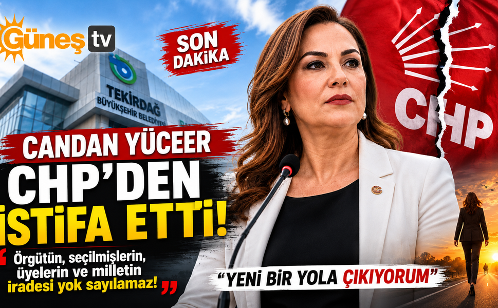 CHP’de Flaş İstifa! Candan Yüceer Baba Ocağına Veda Etti: "Yeni Bir Yola Çıkıyorum"
