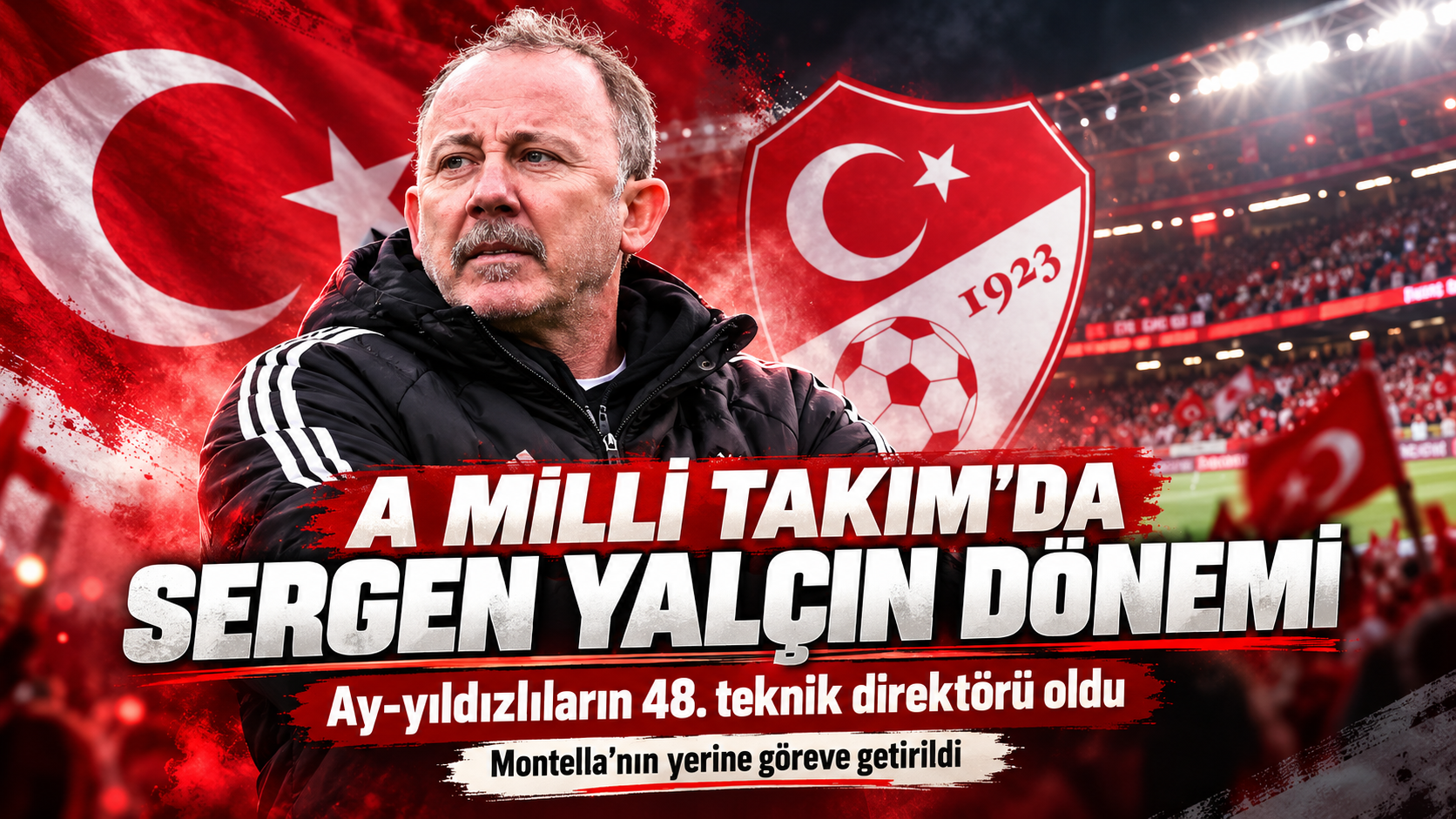 A Milli Takım’da Sergen Yalçın Dönemi: Ay-Yıldızlıların 48. Teknik Direktörü Oldu!