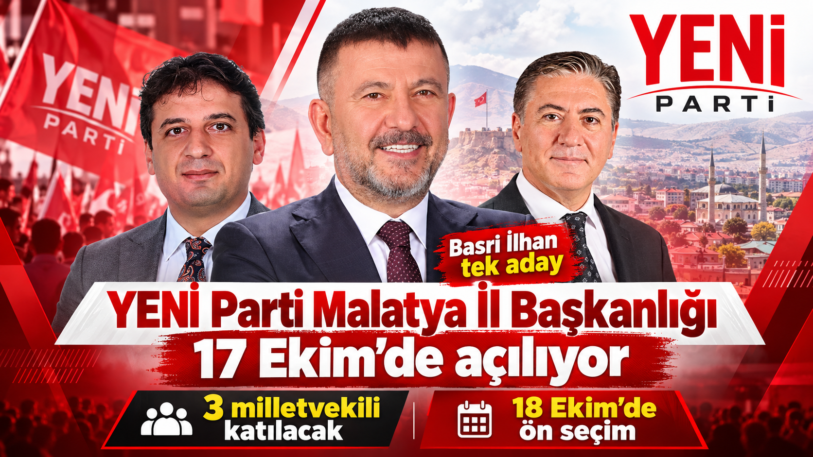 YENİ Parti Malatya İl Başkanlığı 17 Ekim’de açılıyor: Üç milletvekili katılacak